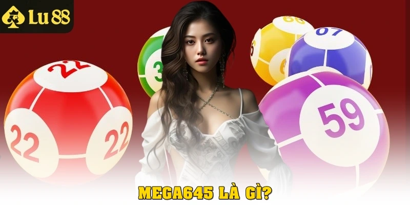 Mega645 là gì?